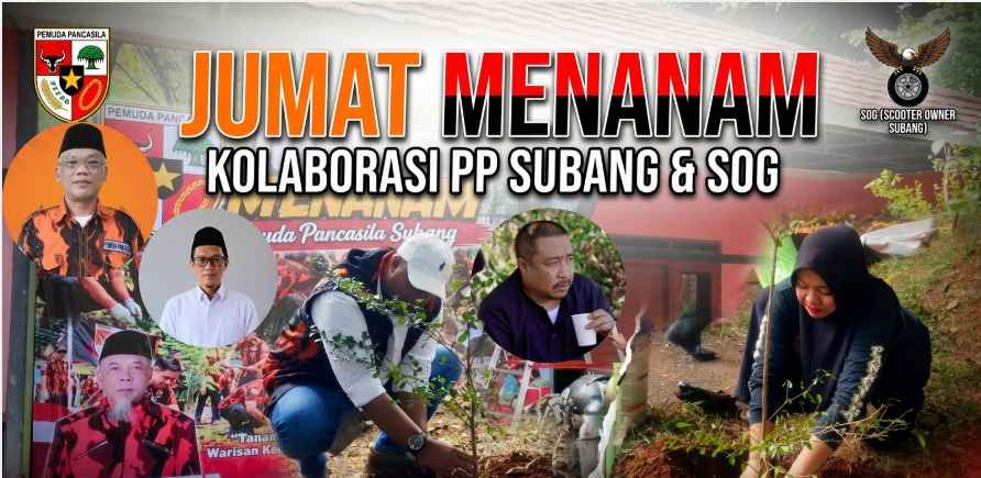 Pemuda Pancasila Subang, SOG (Scooter Owner Subang), dan Sukamelang nyongcolang Gelar Jumat Menanam 